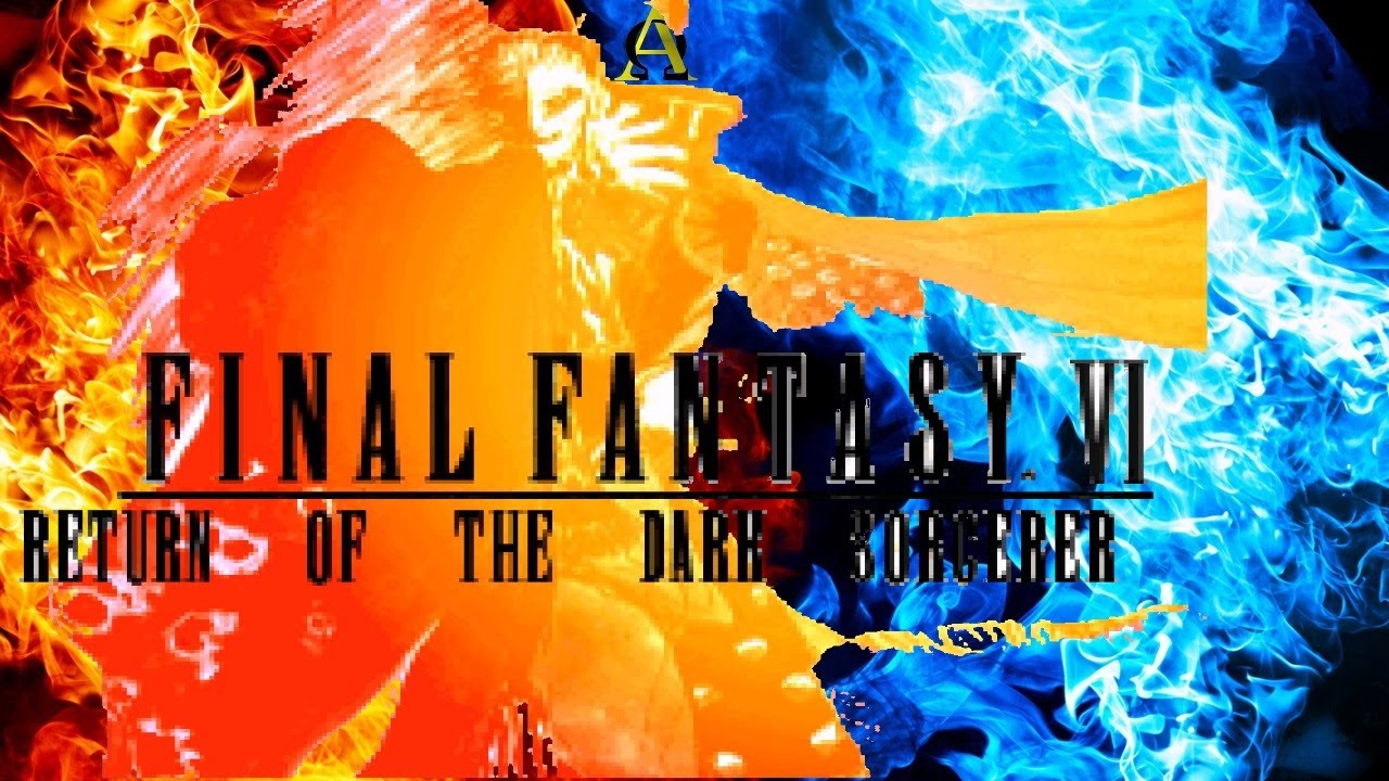 Let's Play Final Fantasy VI: Return of the Dark Sorcerer